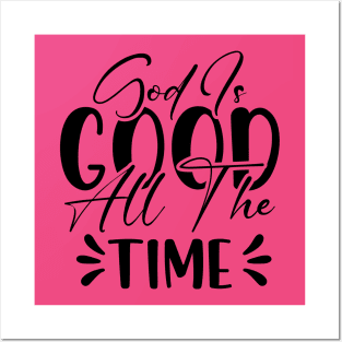 God Is Good All The Time_Bible quote Posters and Art